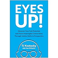 Eyes Up!: Discover Your Full Potential and Form Meaningful Connections Through Subtle Shifts in Perspective Eyes Up!: Discover Your Full Potential and Form Meaningful Connections Through Subtle Shifts in Perspective Hardcover Audible Audiobook Kindle Audio CD