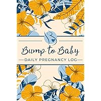 Bump to Baby: Daily Pregnancy Log | A 40-Week Journal & Organizer to Record Events, Symptoms, Milestones, Activities, Appointments & More | Memory Keepsake Notebook for Expecting Mothers