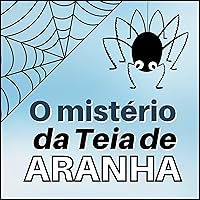 O Mistério da Teia de Aranha (Bichos animados) (Portuguese Edition) O Mistério da Teia de Aranha (Bichos animados) (Portuguese Edition) Kindle