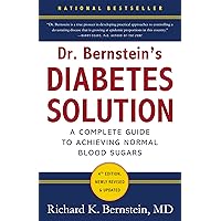 Dr. Bernstein's Diabetes Solution: The Complete Guide to Achieving Normal Blood Sugars Dr. Bernstein's Diabetes Solution: The Complete Guide to Achieving Normal Blood Sugars Hardcover Audible Audiobook Kindle Audio CD