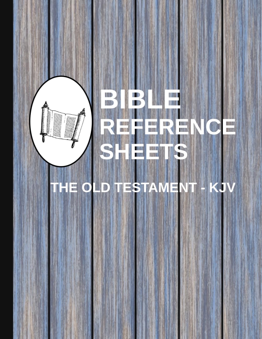 Bible Reference Sheets - The Old Testament, KJV: A Book-by-Book Summary of Key People, Places, Words, Verses and more