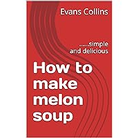 How to make melon soup: ......simple and delicious