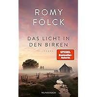Das Licht in den Birken: Der neue Roman der Bestseller-Autorin von 