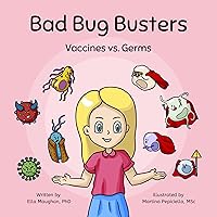 Bad Bug Busters: Vaccines vs. Germs Bad Bug Busters: Vaccines vs. Germs Kindle Hardcover Paperback