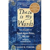 These is my Words: The Diary of Sarah Agnes Prine, 1881-1901 (P.S.) These is my Words: The Diary of Sarah Agnes Prine, 1881-1901 (P.S.) Paperback Kindle Audible Audiobook Hardcover MP3 CD