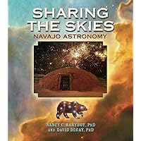 Sharing the Skies: Navajo Astronomy Sharing the Skies: Navajo Astronomy Paperback