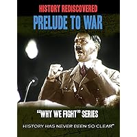 History Rediscovered: Prelude to War
