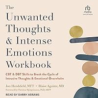 The Unwanted Thoughts and Intense Emotions Workbook: CBT and Dbt Skills to Break the Cycle of Intrusive Thoughts and Emotional Overwhelm The Unwanted Thoughts and Intense Emotions Workbook: CBT and Dbt Skills to Break the Cycle of Intrusive Thoughts and Emotional Overwhelm Paperback Audible Audiobook Kindle Audio CD