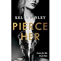 Pierce Her: A Bodyguard and Celebrity Spicy Romance (Come for Me Book 1) Pierce Her: A Bodyguard and Celebrity Spicy Romance (Come for Me Book 1) Kindle Paperback