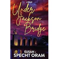 Under Jackson Bridge: A thriller (Beyond the Bridge)