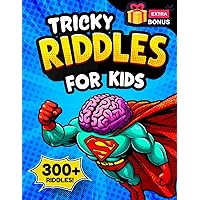 Tricky Riddles for Kids: Over 300 Riddles for the Whole Family | Bonus Escape Room to Do at Home (Educational Books for Kids)