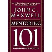 Mentoring 101: What Every Leader Needs to Know Mentoring 101: What Every Leader Needs to Know Hardcover Audible Audiobook Kindle Audio CD