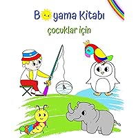 Boyama Kitabı çocuklar için: 3 yaş ve üzeri çocuklar için büyük ve güzel boyama resimleri (Turkish Edition)