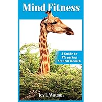 Mind Fitness: A Guide to Elevating Mental Health (Mind Fitness Series)