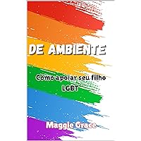 De Ambiente: Como apoiar seu filho LGBT (Spanish Edition)