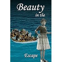 Beauty in the Escape Beauty in the Escape Paperback Kindle Hardcover