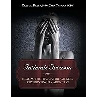 Intimate Treason: Healing the Trauma for Partners Confronting Sex Addiction Intimate Treason: Healing the Trauma for Partners Confronting Sex Addiction Paperback Kindle