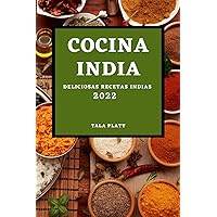 Cocina India 2022: Deliciosas Recetas Indias (Spanish Edition)