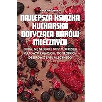Najlepsza książka kucharska dotycząca barów mlecznych (Polish Edition)