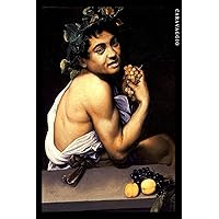 Caravaggio: Der kranke Bacchus. Einzigartiges Notizbuch für Kunstliebhaber (German Edition)