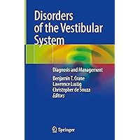 Disorders of the Vestibular System: Diagnosis and Management Disorders of the Vestibular System: Diagnosis and Management Hardcover Kindle