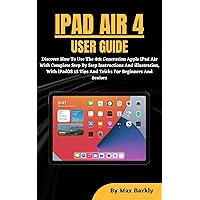 IPAD AIR 4 USER GUIDE: Discover How To Use The 10.9 Inch Apple iPad Air 4th Generation With Complete Step By Step Instructions And illustration, With iPadOS ... 15 Tips And Tricks For Beginners And Senior IPAD AIR 4 USER GUIDE: Discover How To Use The 10.9 Inch Apple iPad Air 4th Generation With Complete Step By Step Instructions And illustration, With iPadOS ... 15 Tips And Tricks For Beginners And Senior Kindle Hardcover Paperback