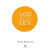 God and Sex: Now We Get Both God and Sex: Now We Get Both Kindle Paperback Hardcover