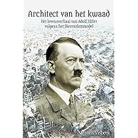 Architect van het kwaad: Het levensverhaal van Adolf Hitler volgens het Dierenriemmodel