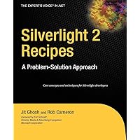 Silverlight 2 Recipes: A Problem-Solution Approach (Expert's Voice in .NET) Silverlight 2 Recipes: A Problem-Solution Approach (Expert's Voice in .NET) Paperback