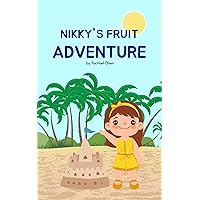 Nikky's Fruit Adventure Nikky's Fruit Adventure Kindle Paperback