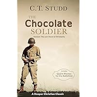 The Chocolate Soldier: Heroism: The Lost Chord of Christianity (A Deeper Christian Classic) The Chocolate Soldier: Heroism: The Lost Chord of Christianity (A Deeper Christian Classic) Paperback Kindle