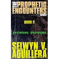 The Prophetic Encounters Series: Book 2: Promises Promises The Prophetic Encounters Series: Book 2: Promises Promises Kindle