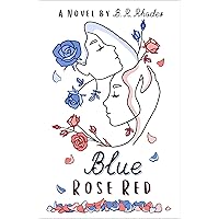 Blue Rose Red Blue Rose Red Kindle Paperback