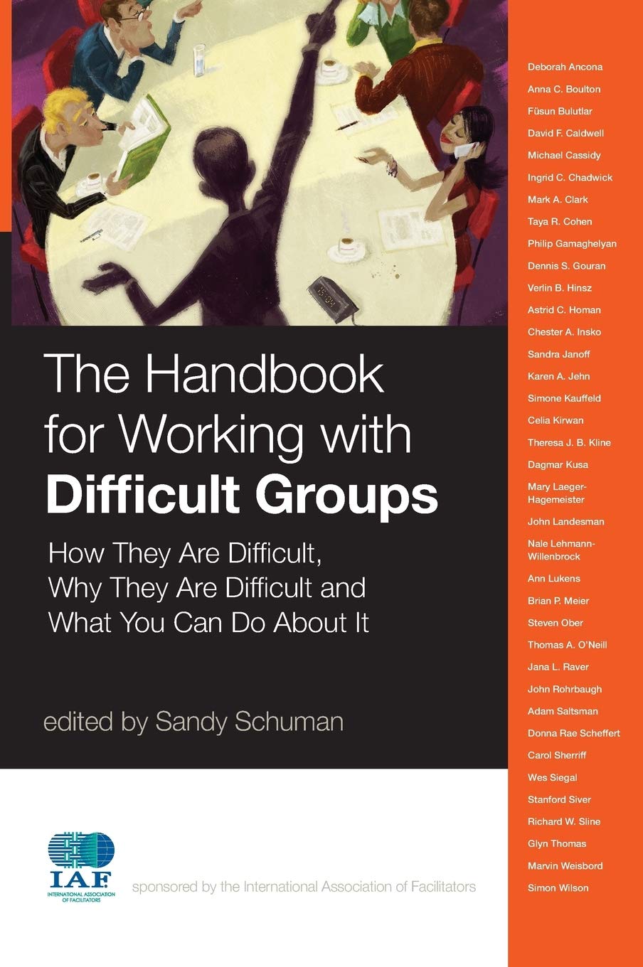 The Handbook for Working with Difficult Groups: How They Are Difficult, Why They Are Difficult and What You Can Do About It