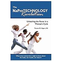 The NaPro Technology Revolution: Unleashing the Power in a Woman's Cycle The NaPro Technology Revolution: Unleashing the Power in a Woman's Cycle Kindle Hardcover