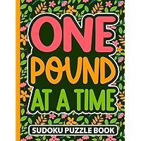 One Pound at a Time Sudoku Puzzle Book: Funny Post Bariatric Surgery Gifts for Adults (200 Puzzles) Post Op Weight Loss Surgery Recovery Activity Book ... to Hard | Encouragement Gift for WLS Patients