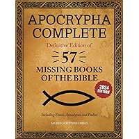 Apocrypha Complete: Definitive Edition of 57 Missing Books of the Bible. Including Enoch, Apocalypses and Psalms Apocrypha Complete: Definitive Edition of 57 Missing Books of the Bible. Including Enoch, Apocalypses and Psalms Paperback Kindle