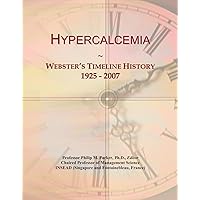 Hypercalcemia: Webster's Timeline History, 1925 - 2007