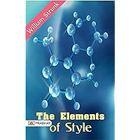 The Elements of Style: William Strunk's Guide to Clear and Effective Writing: William Strunk Jr. Highly Recommend Book The Elements of Style: William Strunk's Guide to Clear and Effective Writing: William Strunk Jr. Highly Recommend Book Kindle Mass Market Paperback