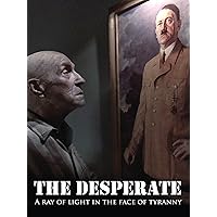 Desperate: A Ray of Light in the Face of Tyranny