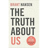 The Truth about Us: The Very Good News about How Very Bad We Are The Truth about Us: The Very Good News about How Very Bad We Are Paperback Audible Audiobook Kindle