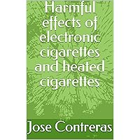 Harmful effects of electronic cigarettes and heated cigarettes