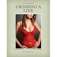 Crossing A Line An Erotic Tale Of A First Time Call Girl And Her Two Clients Crossing A Line An Erotic Tale Of A First Time Call Girl And Her Two Clients Kindle