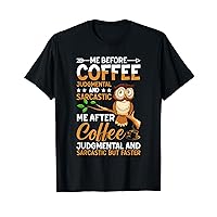 Me Before Coffee Judgmental and Sarcastic - Funny Owl Lover T-Shirt