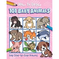 How to Draw 101 Baby Animals How to Draw 101 Baby Animals Paperback
