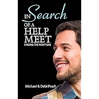 In Search Of A Help Meet: A Guide for Men Looking for the Right One In Search Of A Help Meet: A Guide for Men Looking for the Right One Paperback