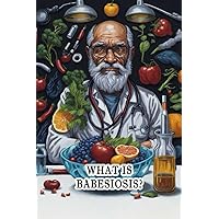 What Is Babesiosis?: Understand babesiosis, a tick-borne disease similar to malaria, its symptoms, and preventive measures. What Is Babesiosis?: Understand babesiosis, a tick-borne disease similar to malaria, its symptoms, and preventive measures. Paperback