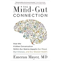 The Mind-Gut Connection: How the Hidden Conversation Within Our Bodies Impacts Our Mood, Our Choices, and Our Overall Health The Mind-Gut Connection: How the Hidden Conversation Within Our Bodies Impacts Our Mood, Our Choices, and Our Overall Health Paperback Audible Audiobook Kindle Hardcover Spiral-bound Audio CD