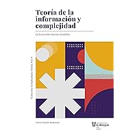 Teoría de la información y complejidad: La tercera revolución científica (Spanish Edition)