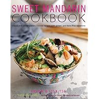 Sweet Mandarin: Classic & Contemporary Chinese Recipes with Gluten and Dairy-Free Variations Sweet Mandarin: Classic & Contemporary Chinese Recipes with Gluten and Dairy-Free Variations Hardcover